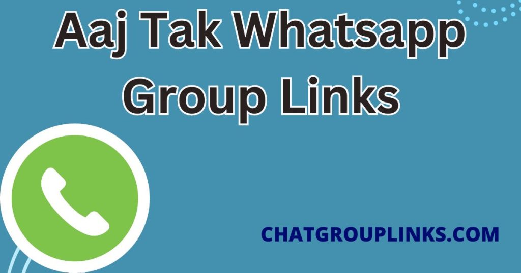 Aaj Tak Whatsapp Group Links
