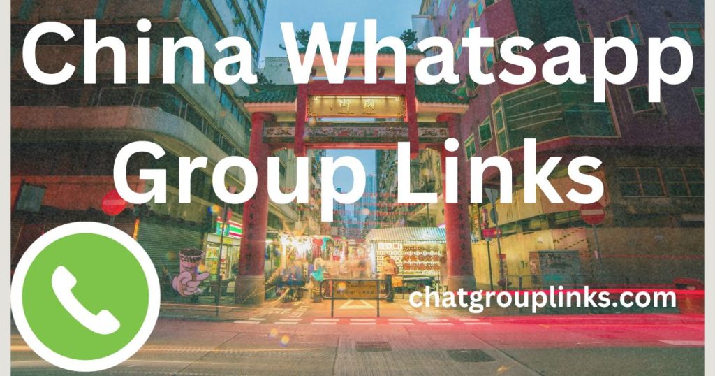 China Whatsapp Group Links