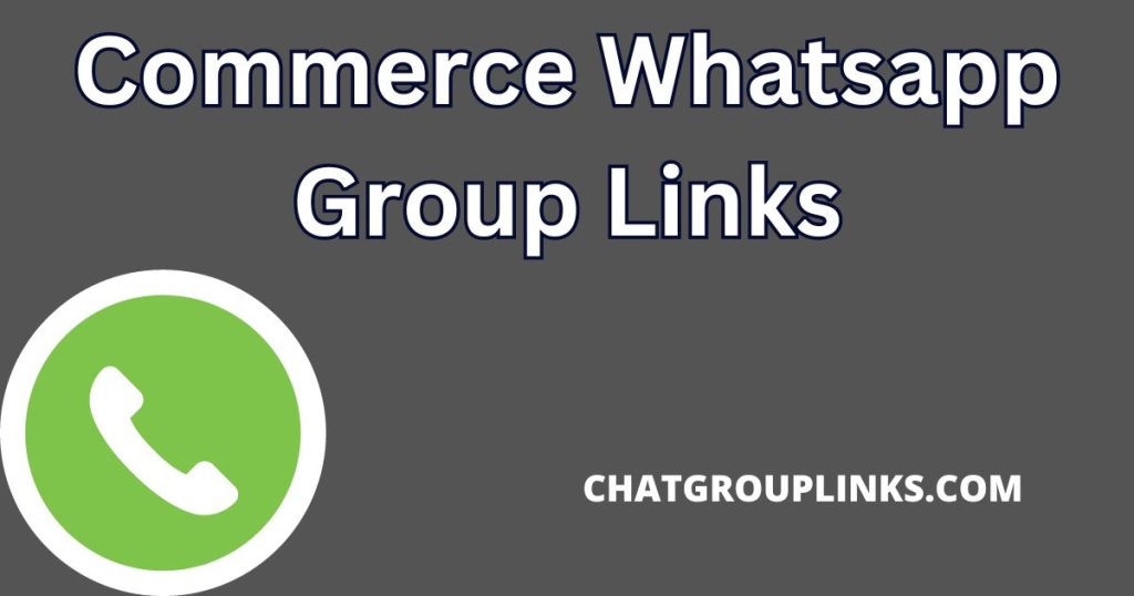 Commerce Whatsapp Group Links