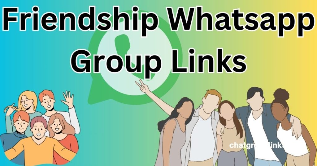 Friendship Whatsapp Group Links