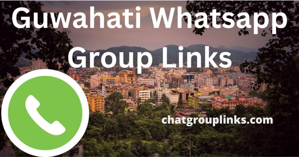 Guwahati Whatsapp Group Links