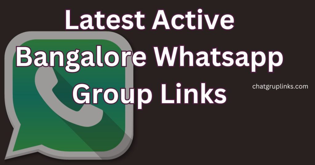 Latest Active Bangalore Whatsapp Group Links