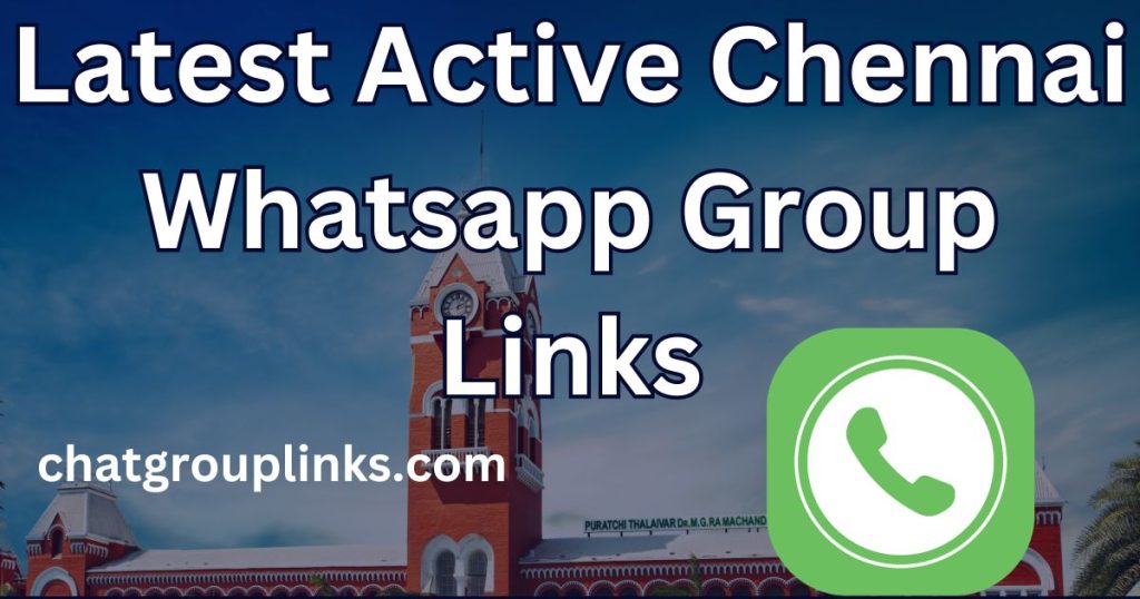 Latest Active Chennai Whatsapp Group Links