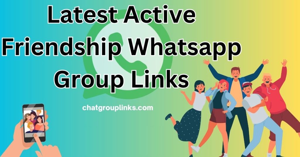 Latest Active Friendship Whatsapp Group Links