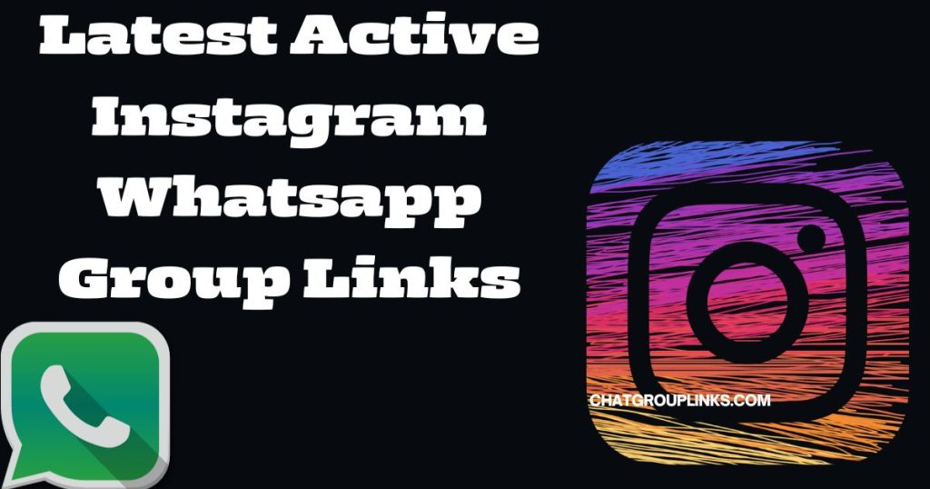 Latest Active Instagram Whatsapp Group Links