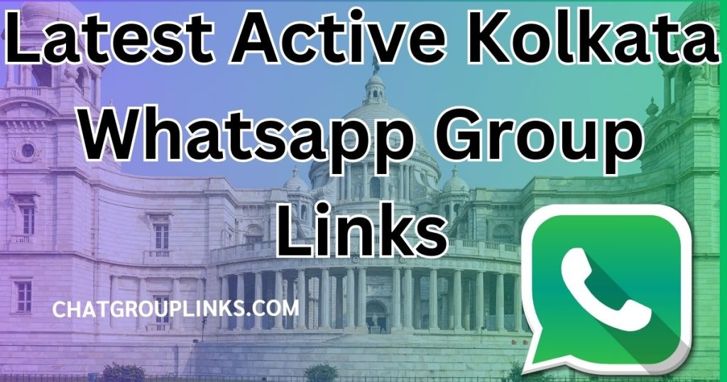 Latest Active Kolkata Whatsapp Group Links