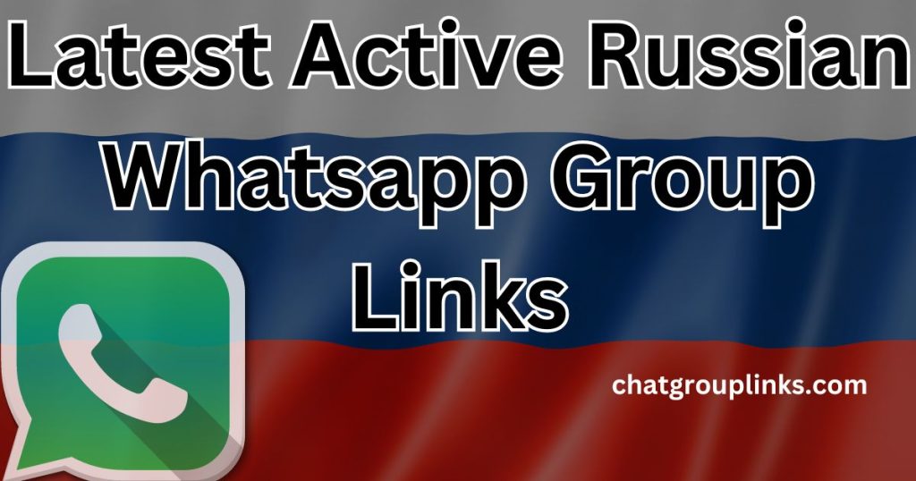 Latest Active Russian Whatsapp Group Links