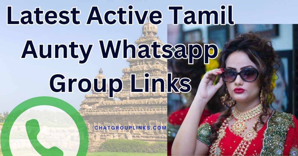Latest Active Tamil Aunty Whatsapp Group Links