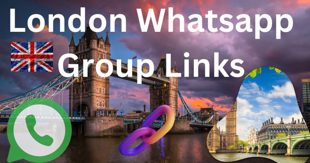 London Whatsapp Group Links