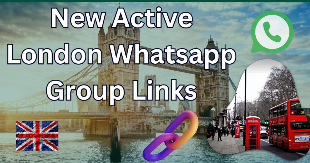 New Active London Whatsapp Group Links