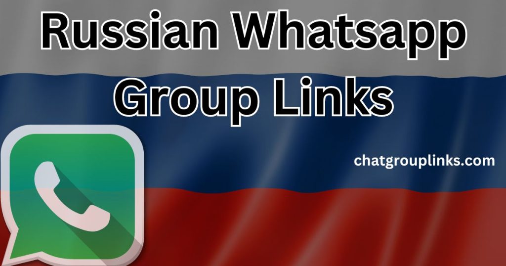 Russian Whatsapp Group Links