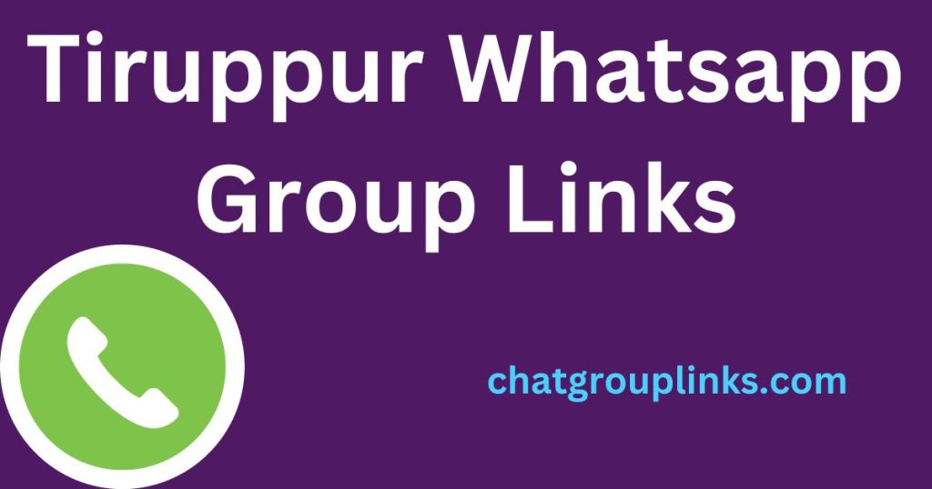 Tiruppur Whatsapp Group Links