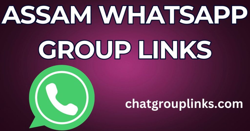 Assam Whatsapp Group Links