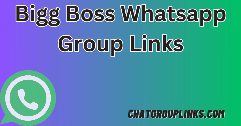 Bigg Boss Whatsapp Group Links