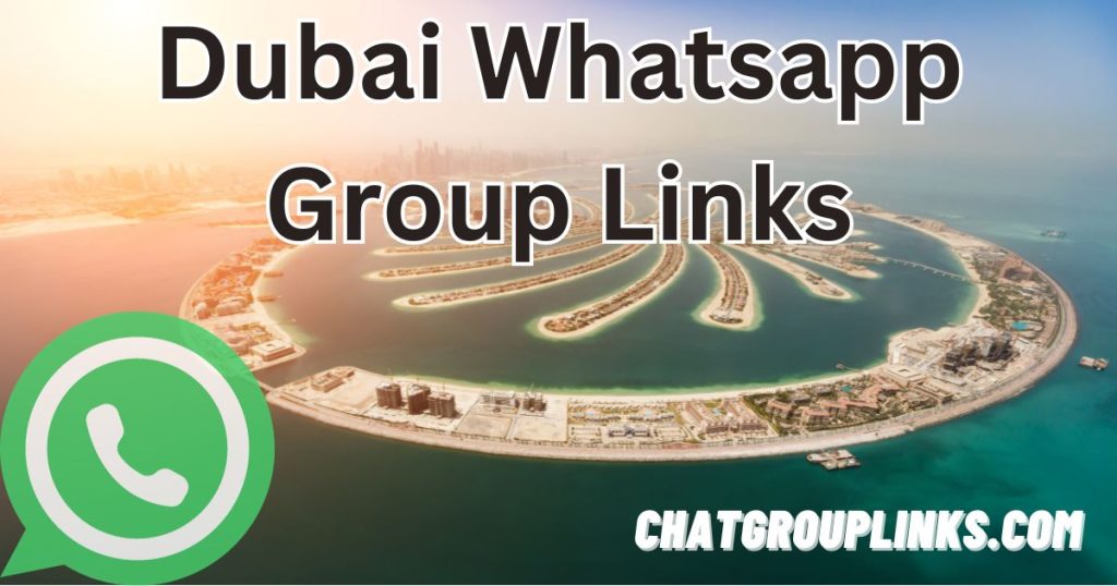 Dubai Whatsapp Group Links
