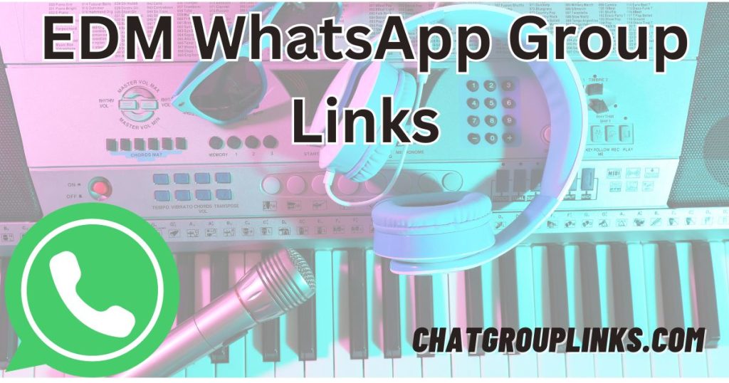 EDM WhatsApp Group Links