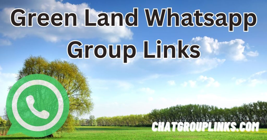 Green Land Whatsapp Group Links