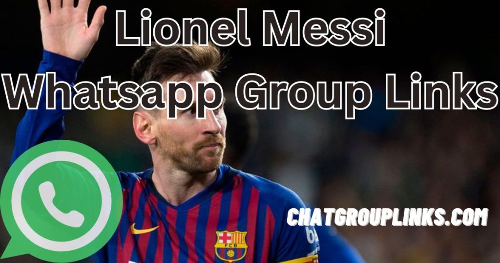 Lionel Messi Whatsapp Group Links