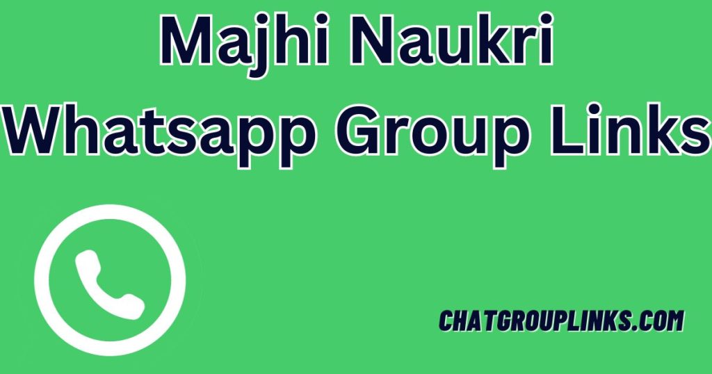 Majhi Naukri Whatsapp Group Links