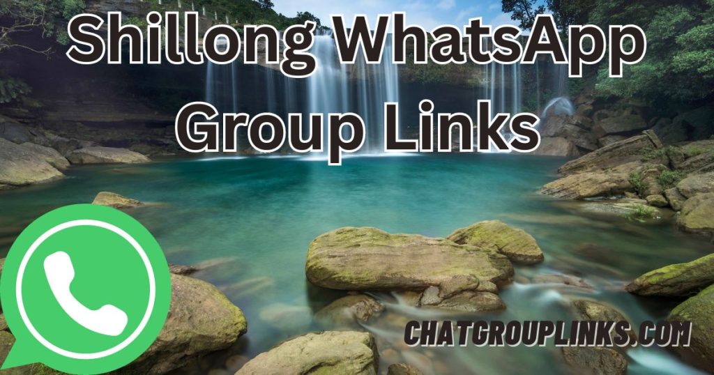 Shillong WhatsApp Group Links