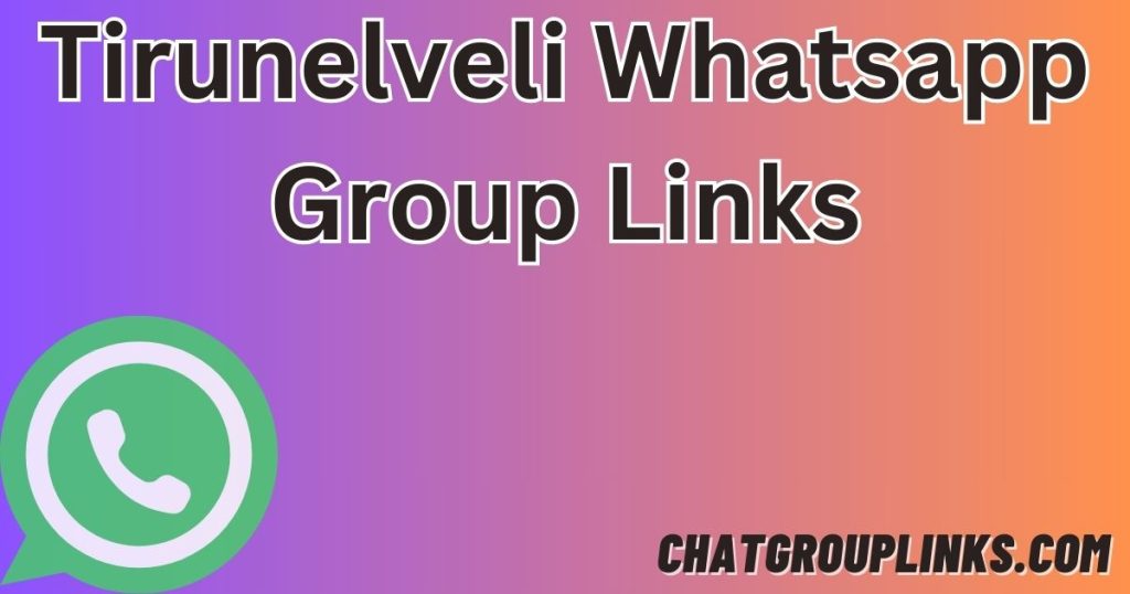 Tirunelveli Whatsapp Group Links