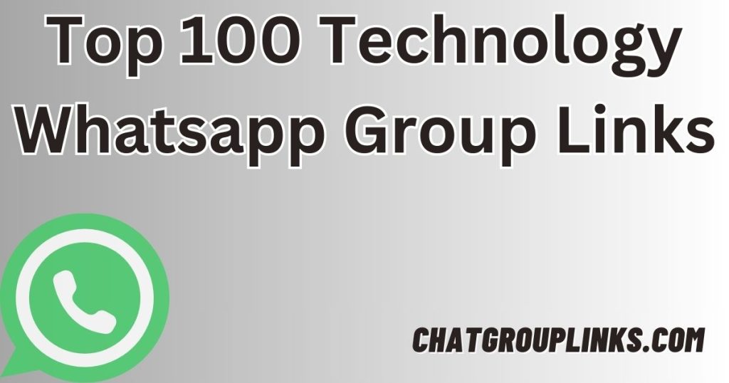 Top 100 Technology Whatsapp Group Links