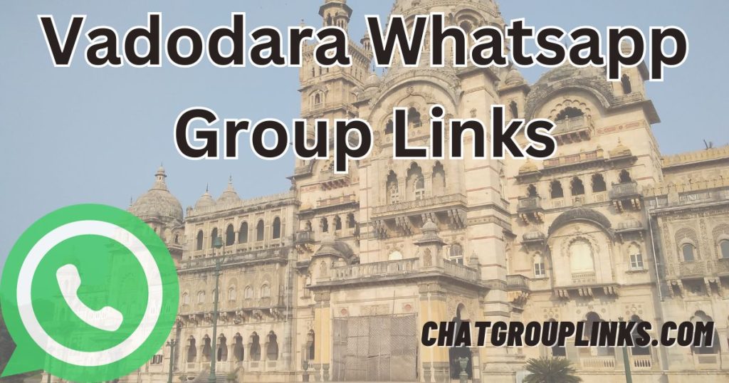 Vadodara Whatsapp Group Links