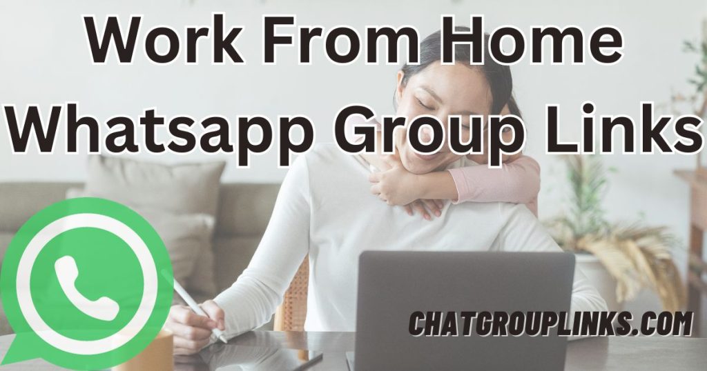 Work From Home Whatsapp Group Links