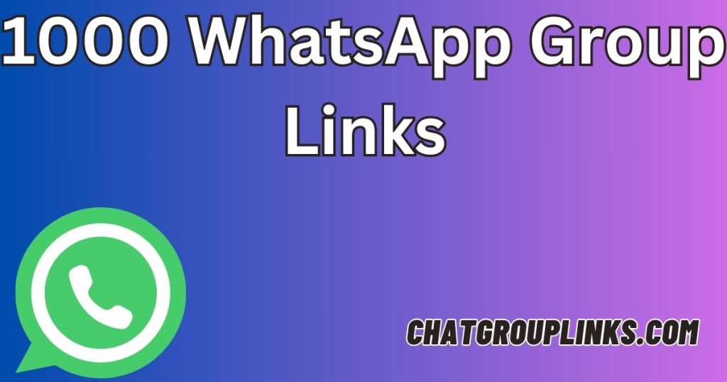 1000 WhatsApp Group Links