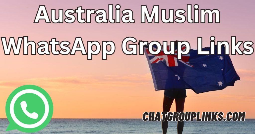 Australia Muslim WhatsApp Group Links