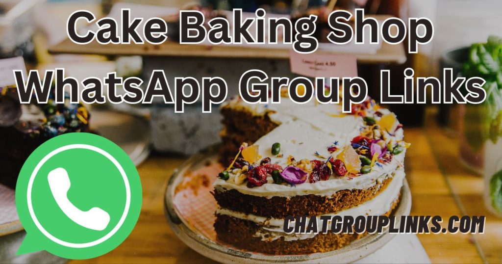 Cake Baking Shop WhatsApp Group Links