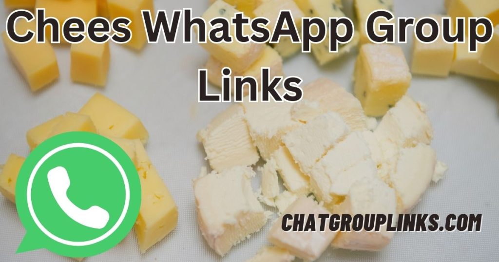Chees WhatsApp Group Links