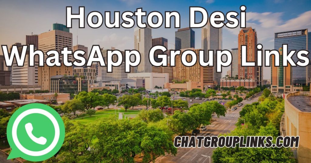 Houston Desi WhatsApp Group Links