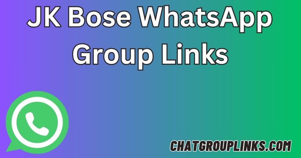 JK Bose WhatsApp Group Links