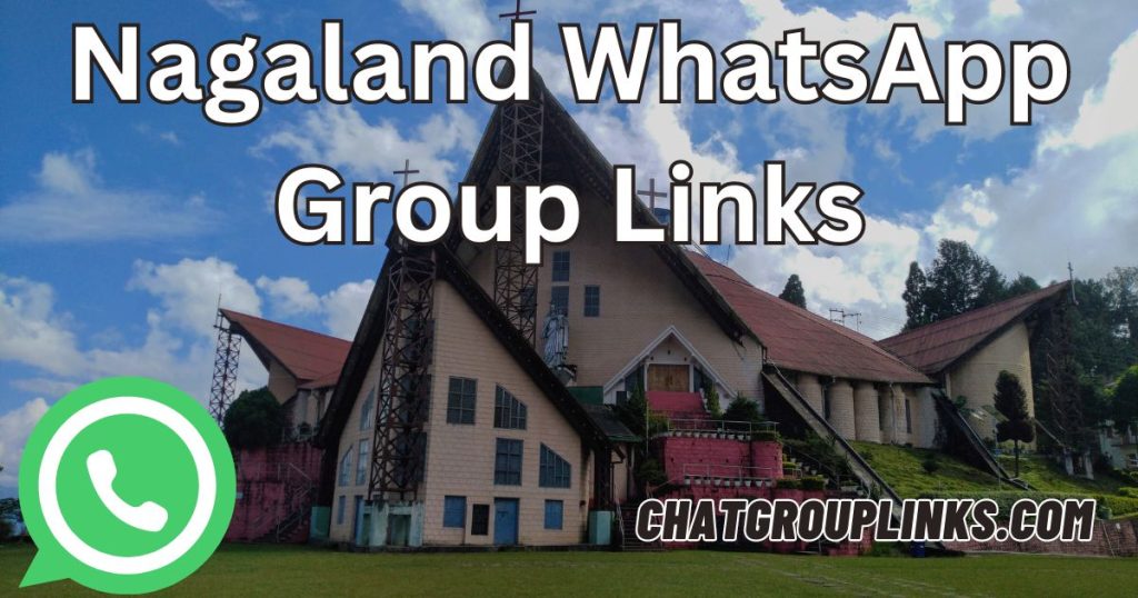 Nagaland WhatsApp Group Links