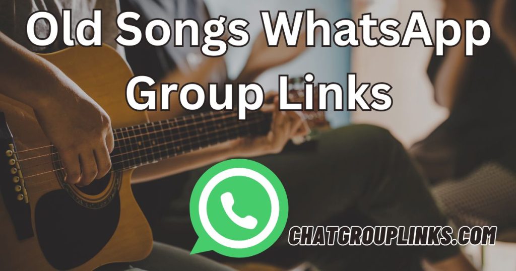 Old Songs WhatsApp Group Links