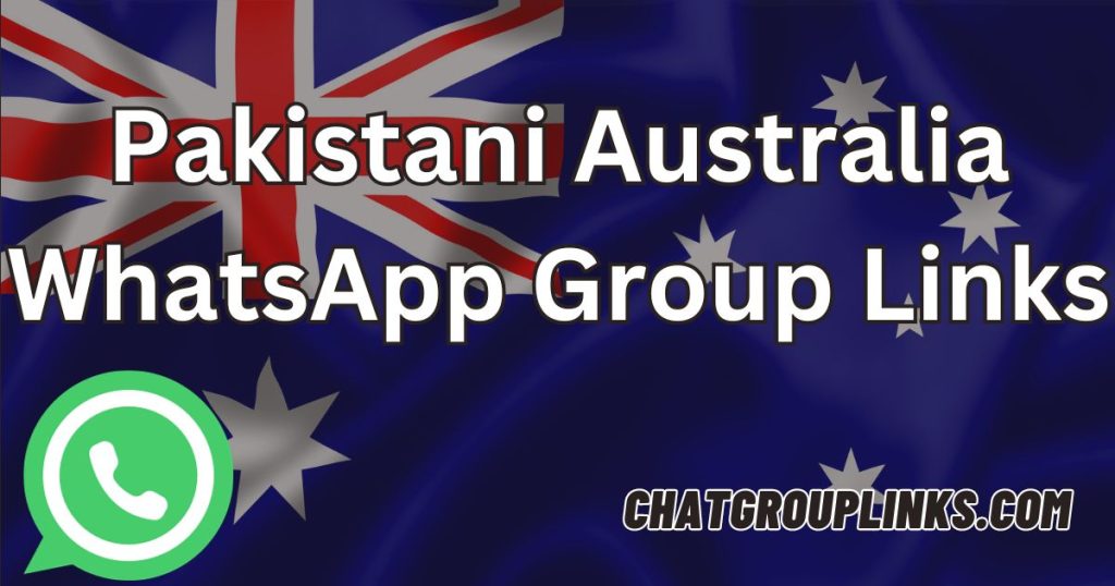 Pakistani Australia WhatsApp Group Links