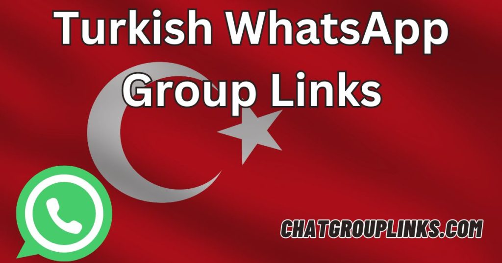 Turkish WhatsApp Group Links