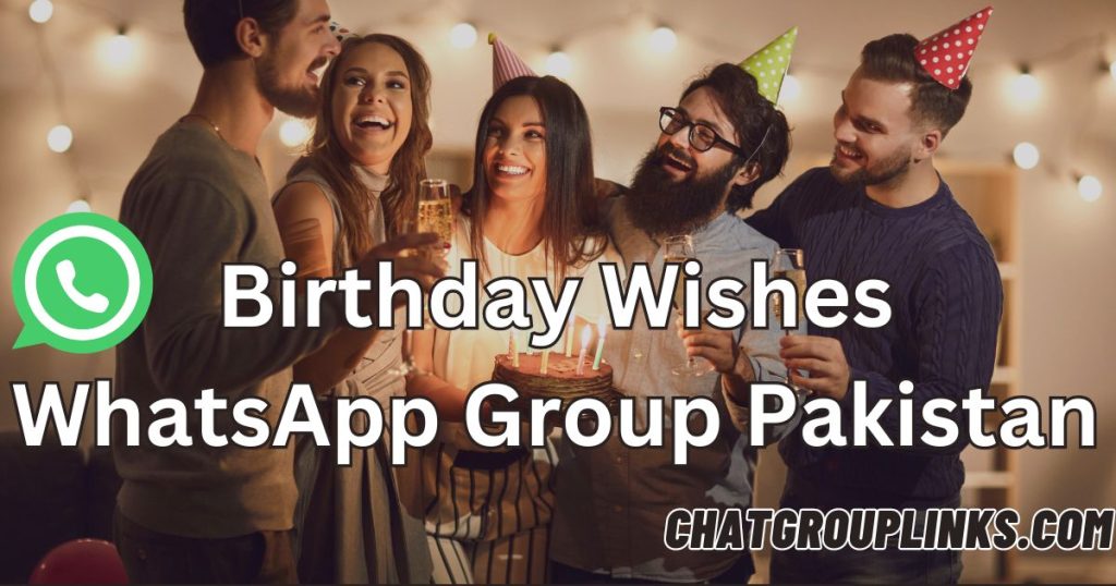 Birthday Wishes WhatsApp Group Pakistan