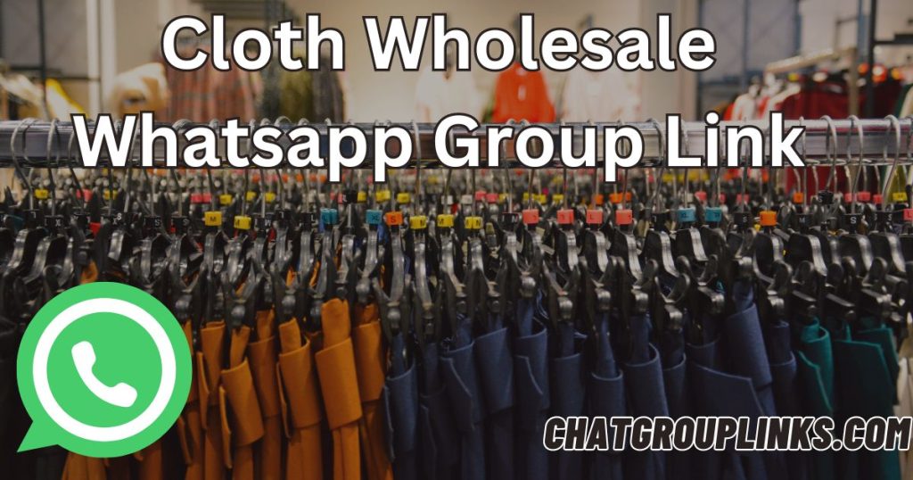 Cloth Wholesale Whatsapp Group Link