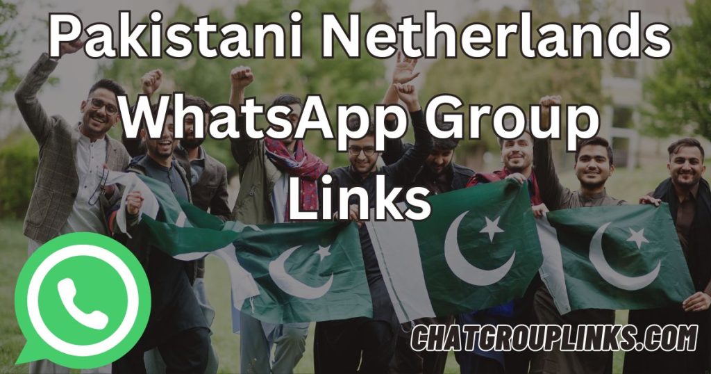 Pakistani Netherlands WhatsApp Group Links