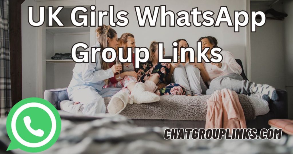 UK Girls WhatsApp Group Links